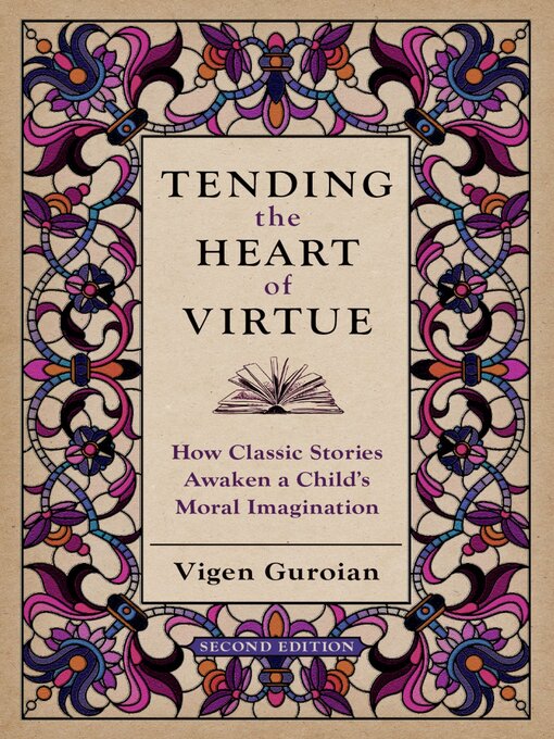 Title details for Tending the Heart of Virtue by Vigen Guroian - Available